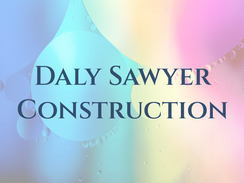 Daly & Sawyer Construction