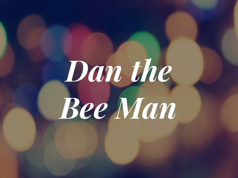 Dan the Bee Man