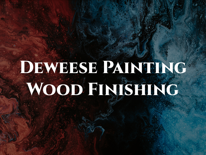 Dan Deweese Painting and Wood Finishing