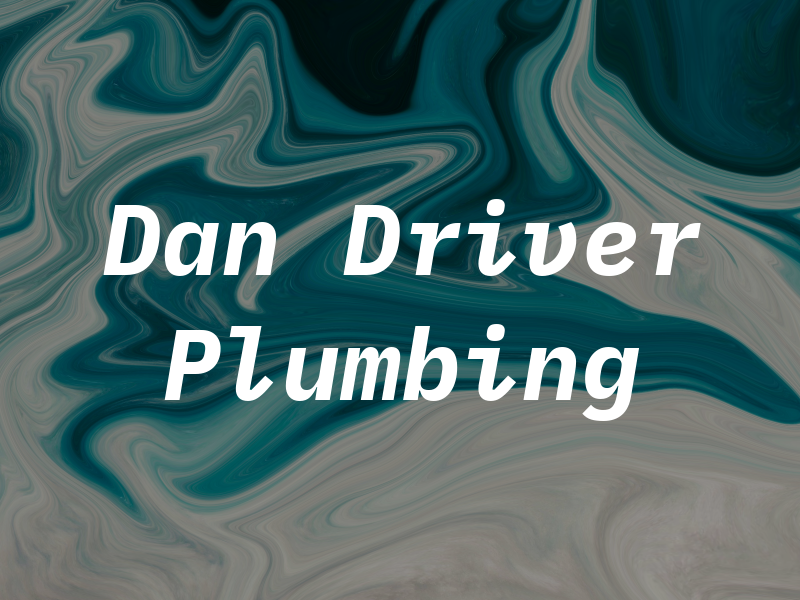 Dan Driver Plumbing