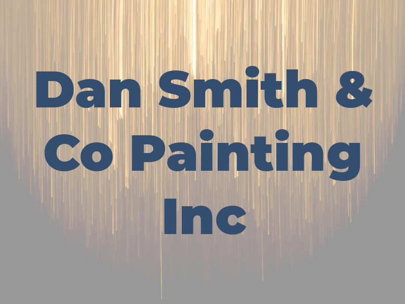 Dan Smith & Co Painting Inc