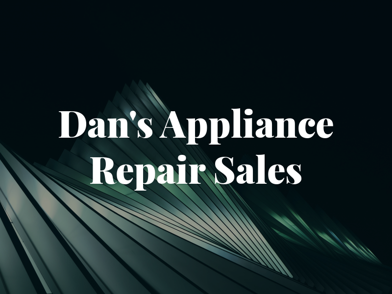 Dan's Appliance Repair & Sales