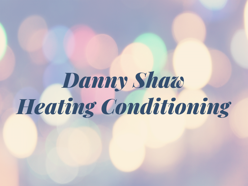 Danny L Shaw Heating and Air Conditioning