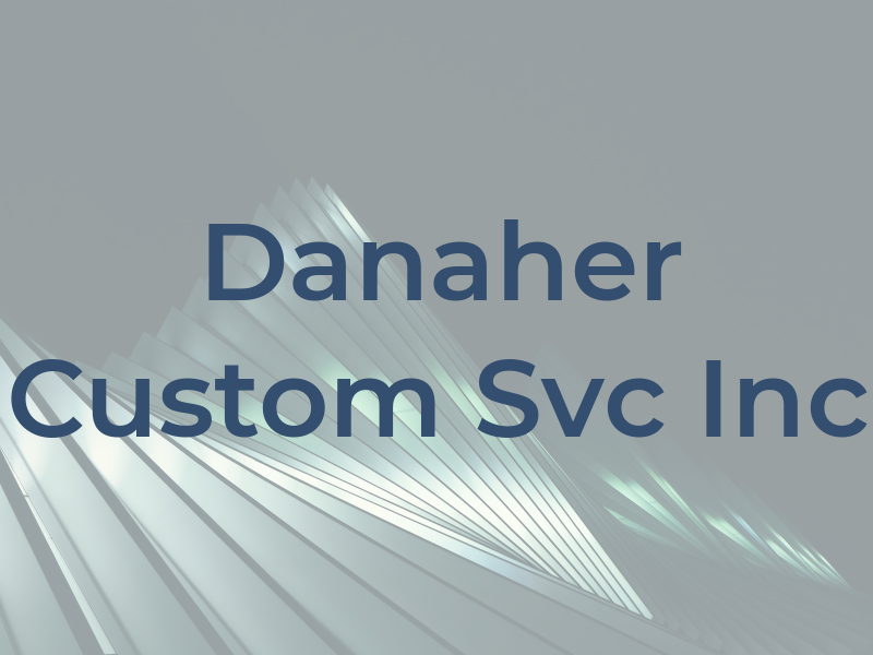Danaher Custom Svc Inc