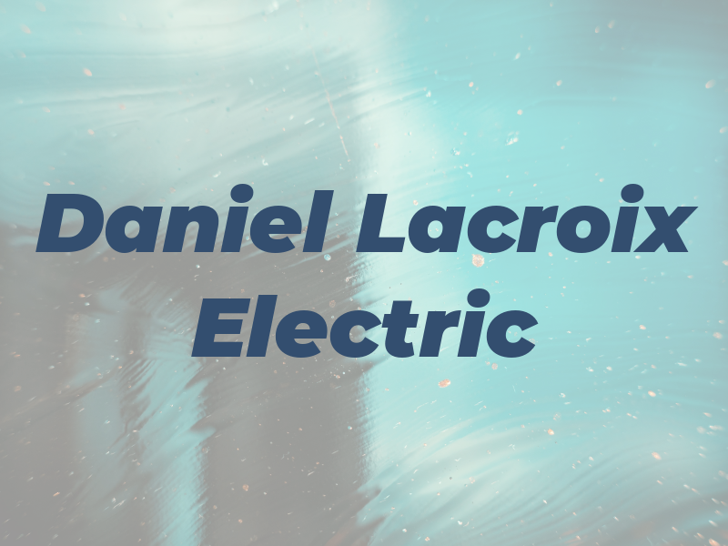 Daniel Lacroix Electric