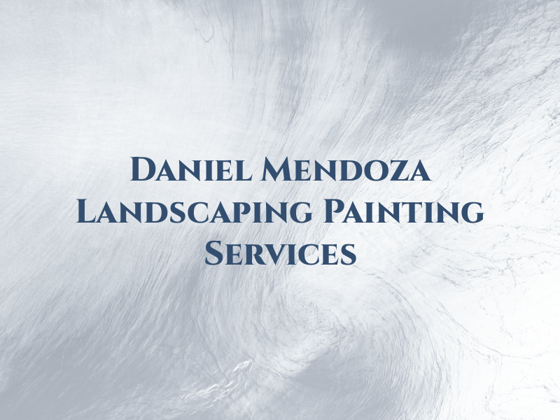 Daniel Mendoza Landscaping & Painting Services
