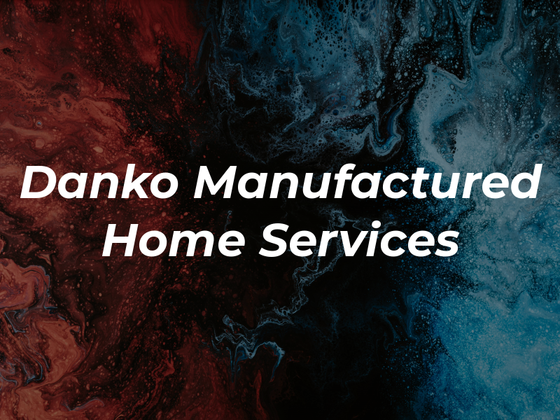 Danko & Son Inc Manufactured Home Services