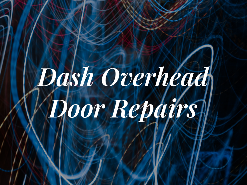 Dash Overhead Door Repairs