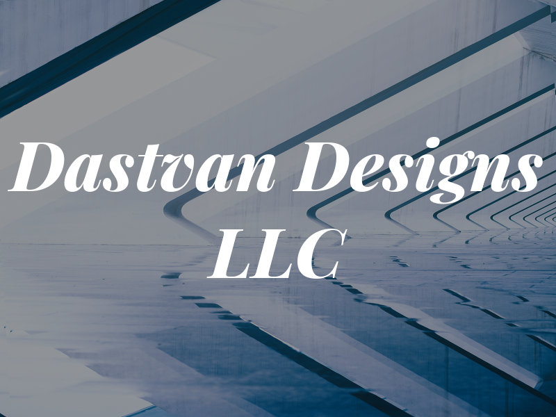 Dastvan Designs LLC