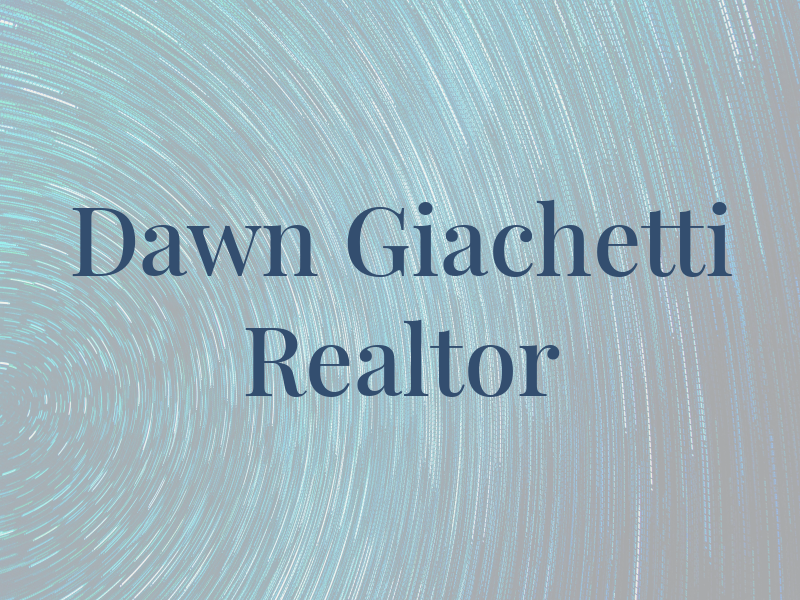 Dawn Giachetti Realtor