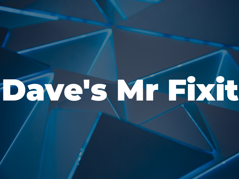 Dave's Mr Fixit