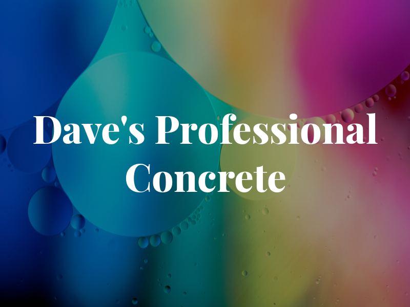 Dave's Professional Concrete