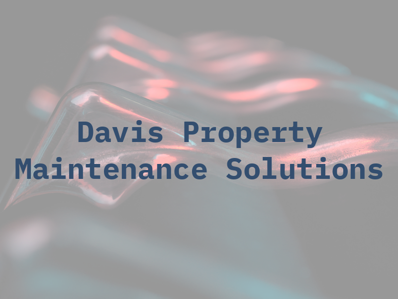 Davis Property Maintenance Solutions