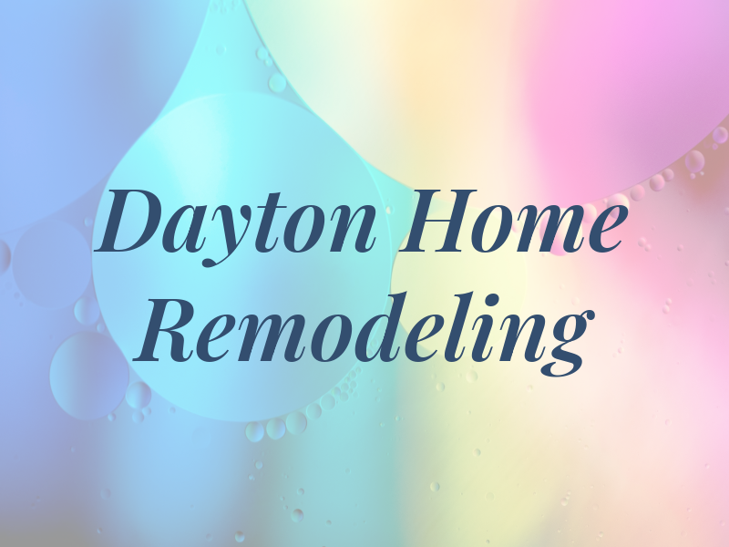 Dayton Home Remodeling