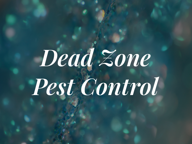 Dead Zone Pest Control