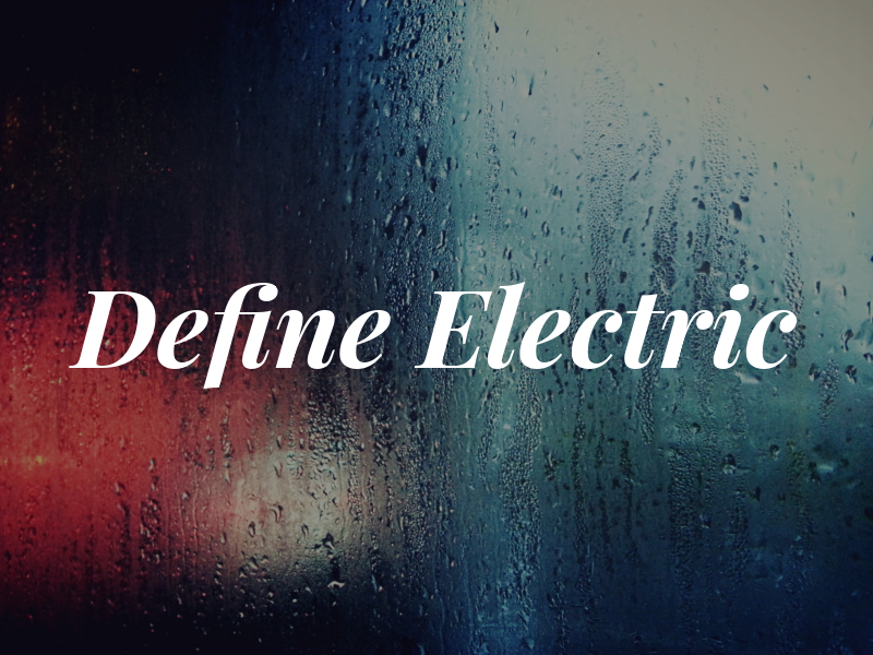 Define Electric