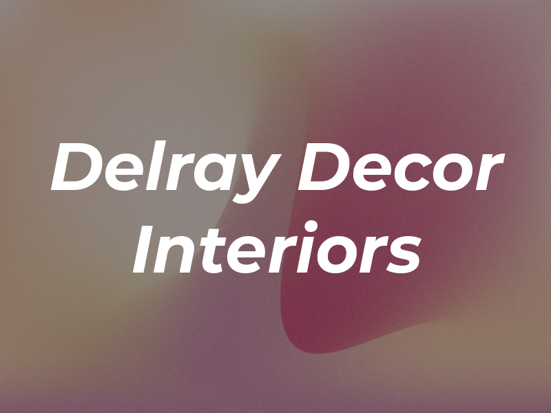 Delray Decor Interiors