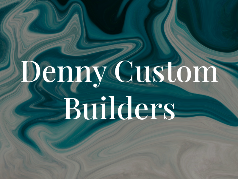 Denny Custom Builders