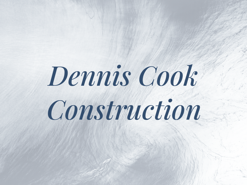 Dennis L Cook Construction Co