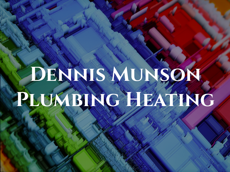 Dennis Munson Plumbing & Heating