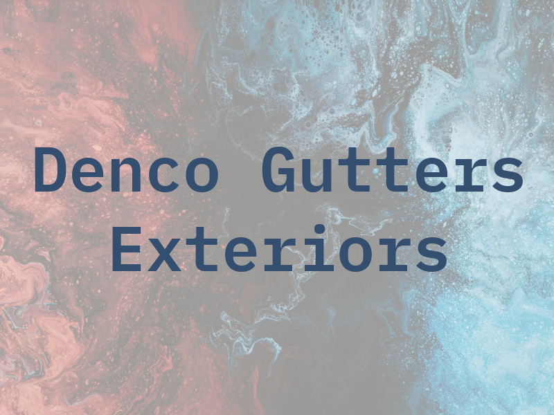 Denco Gutters & Exteriors