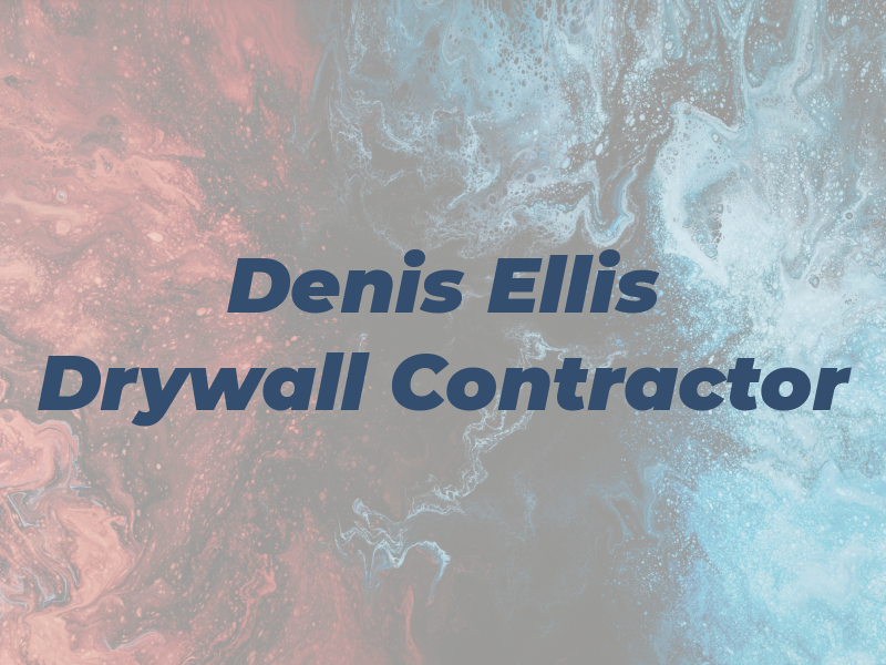 Denis T Ellis Drywall Contractor