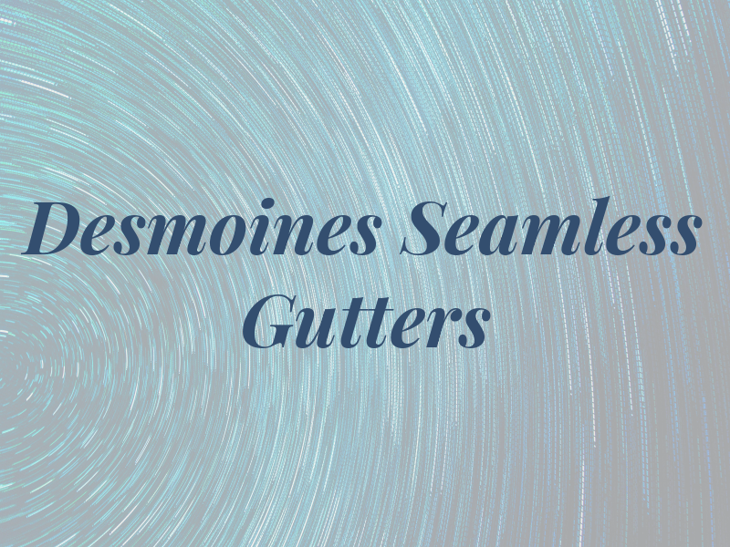 Desmoines Seamless Gutters