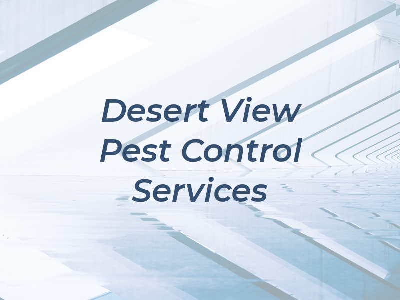 Desert View Pest Control Services