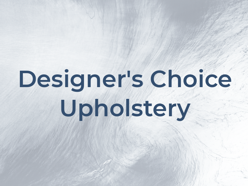 Designer's Choice Upholstery