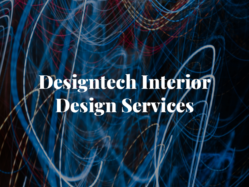 Designtech Interior Design Services