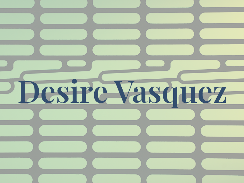 Desire Vasquez