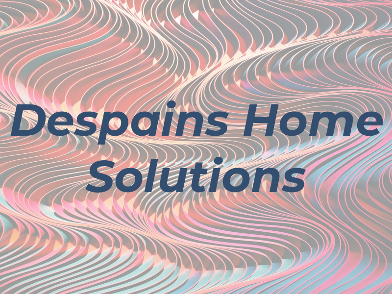 Despains Home Solutions