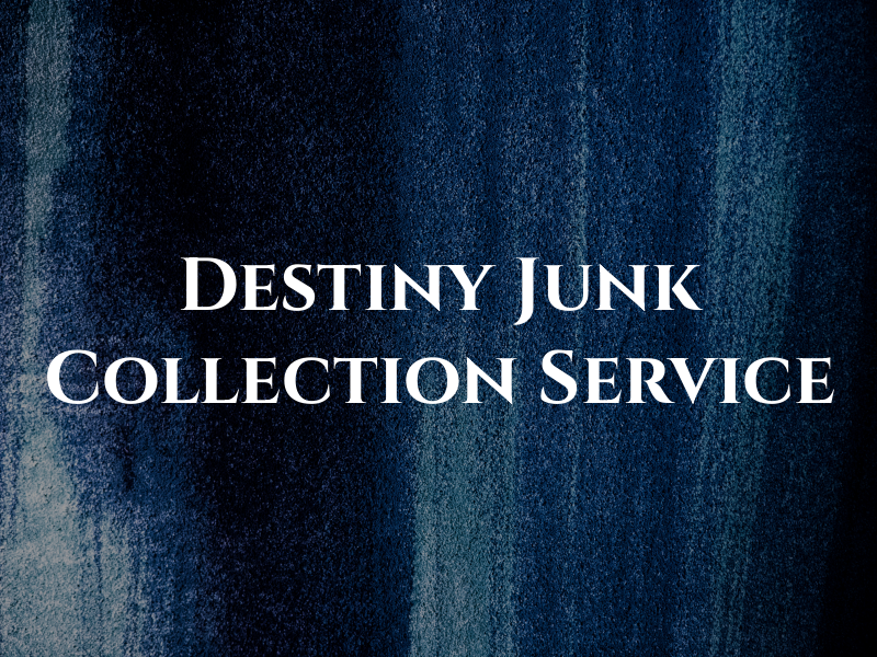 Destiny Junk Collection Service