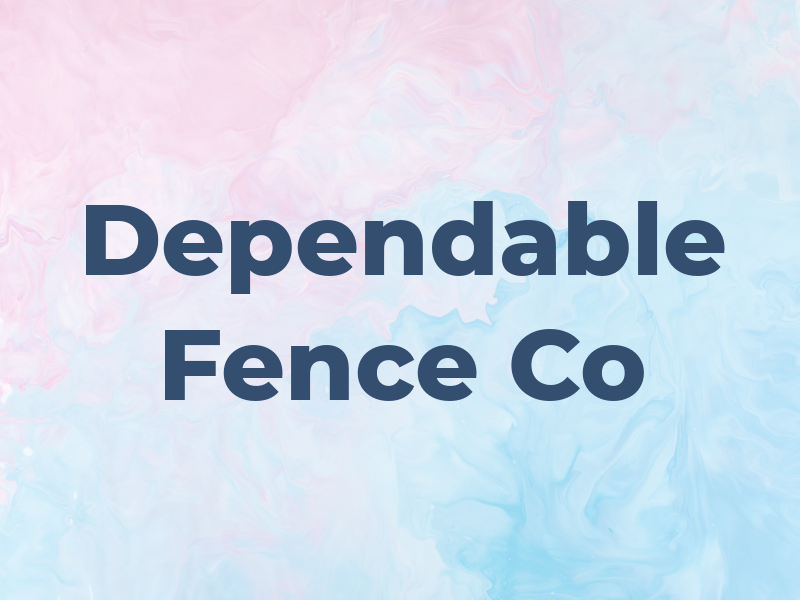 Dependable Fence Co