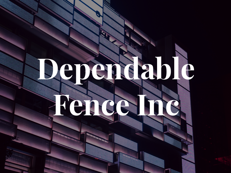 Dependable Fence Inc