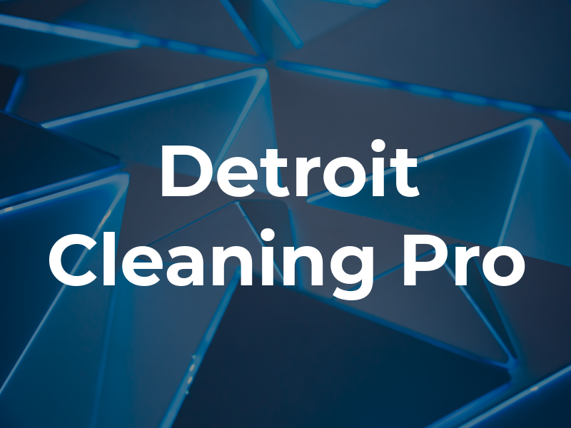 Detroit Cleaning Pro