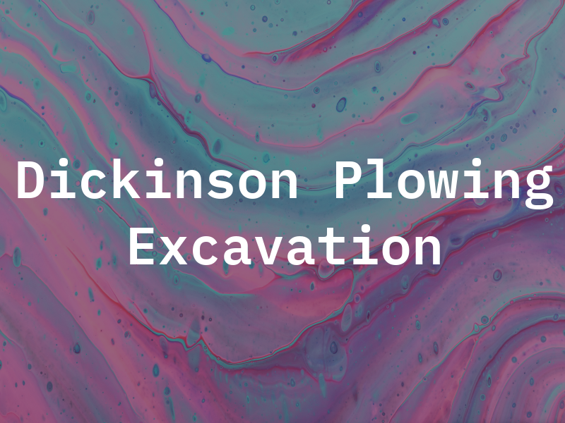 Dickinson Plowing & Excavation