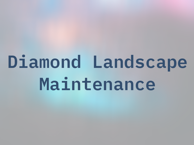 Diamond Landscape and Maintenance