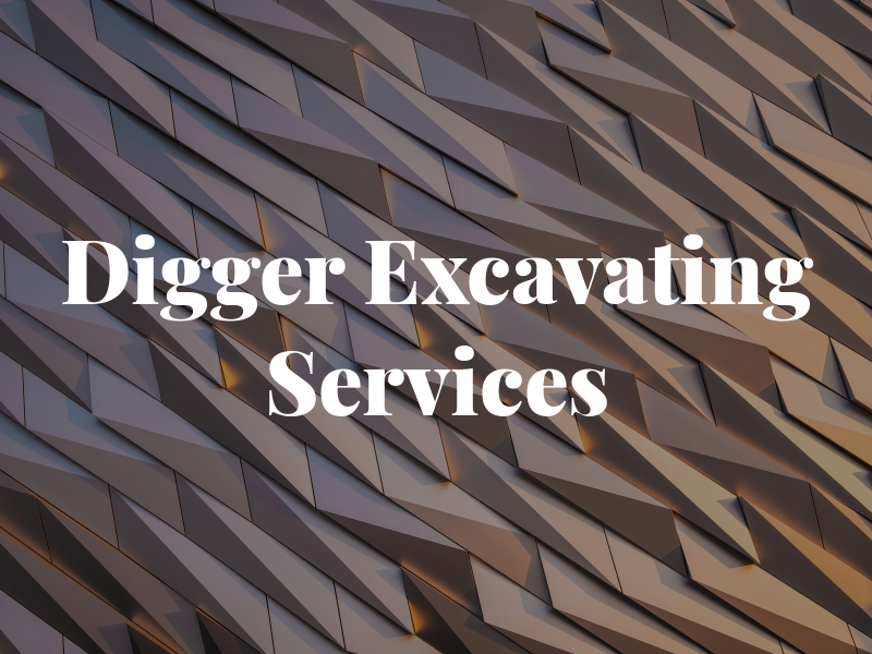 Digger Excavating Services LLC
