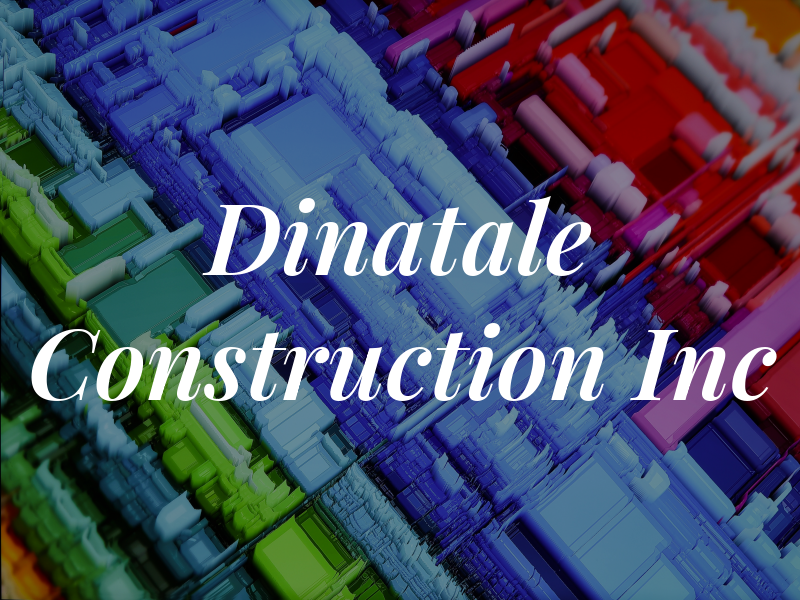 Dinatale Construction Inc