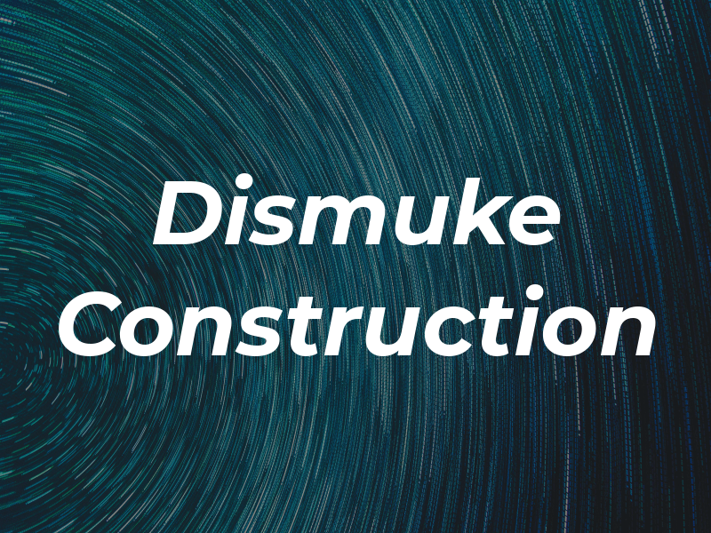 Dismuke Construction