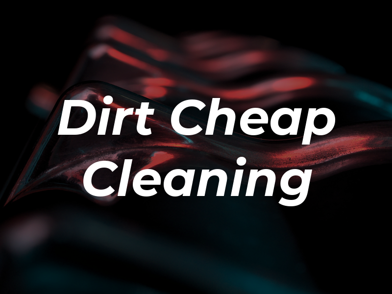 Dirt Cheap Cleaning Inc