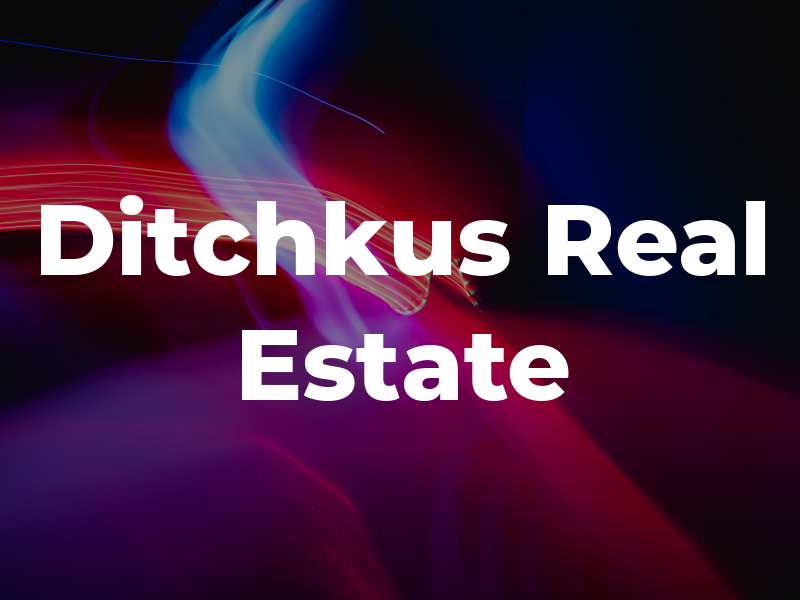 Ditchkus Real Estate Co
