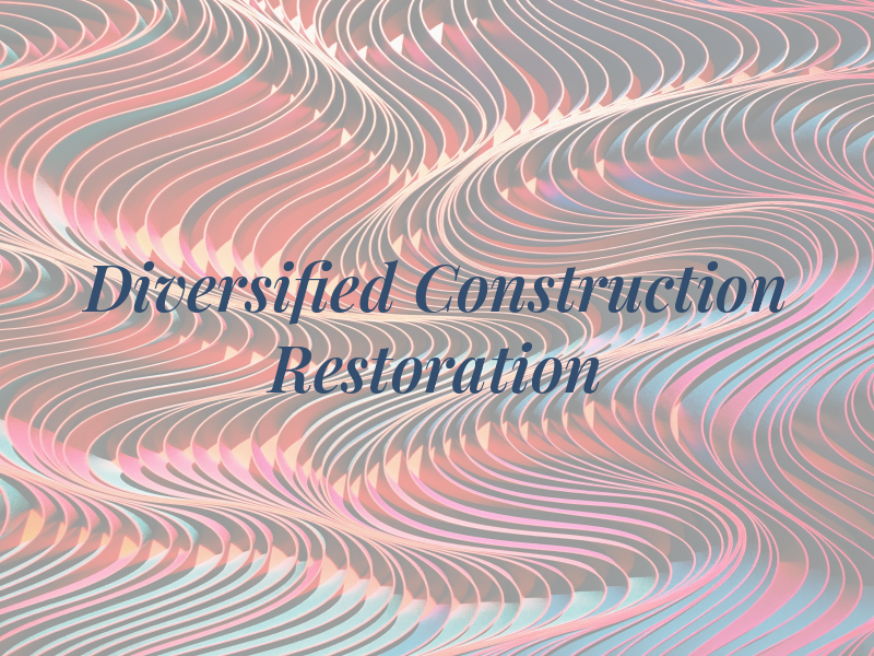 Diversified Construction & Restoration