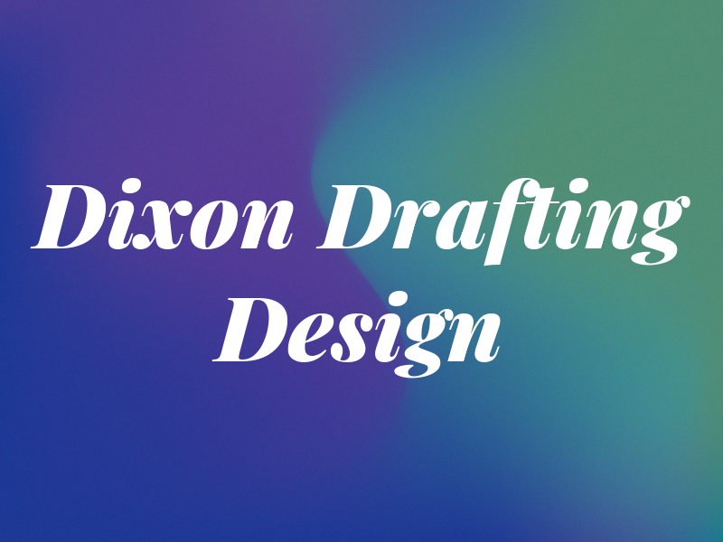 Dixon Drafting & Design
