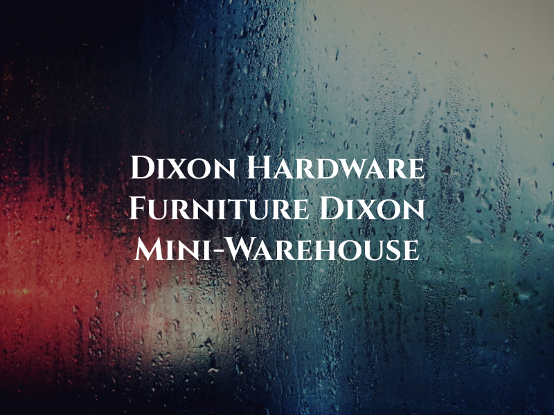 Dixon Hardware & Furniture Co & Dixon Mini-Warehouse