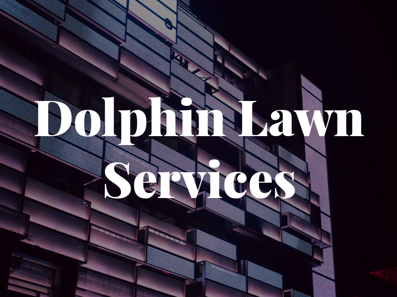 Dolphin Lawn Services