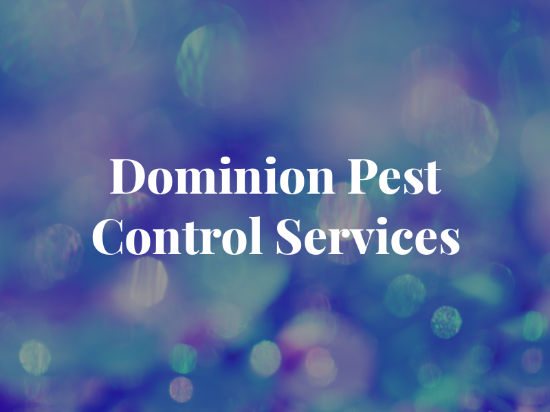 Dominion Pest Control Services