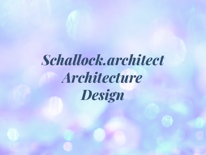 Don Schallock.architect / Architecture by Design