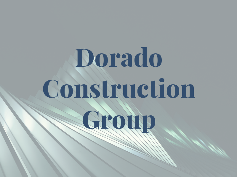 Dorado Construction Group